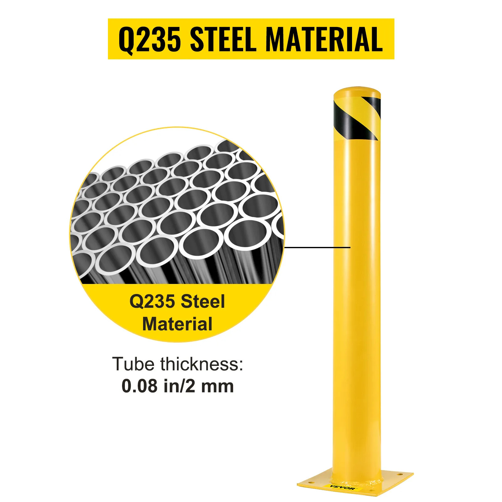 VEVOR safety bollard made of q235 steel, tube thickness 0.08 in/2 mm.