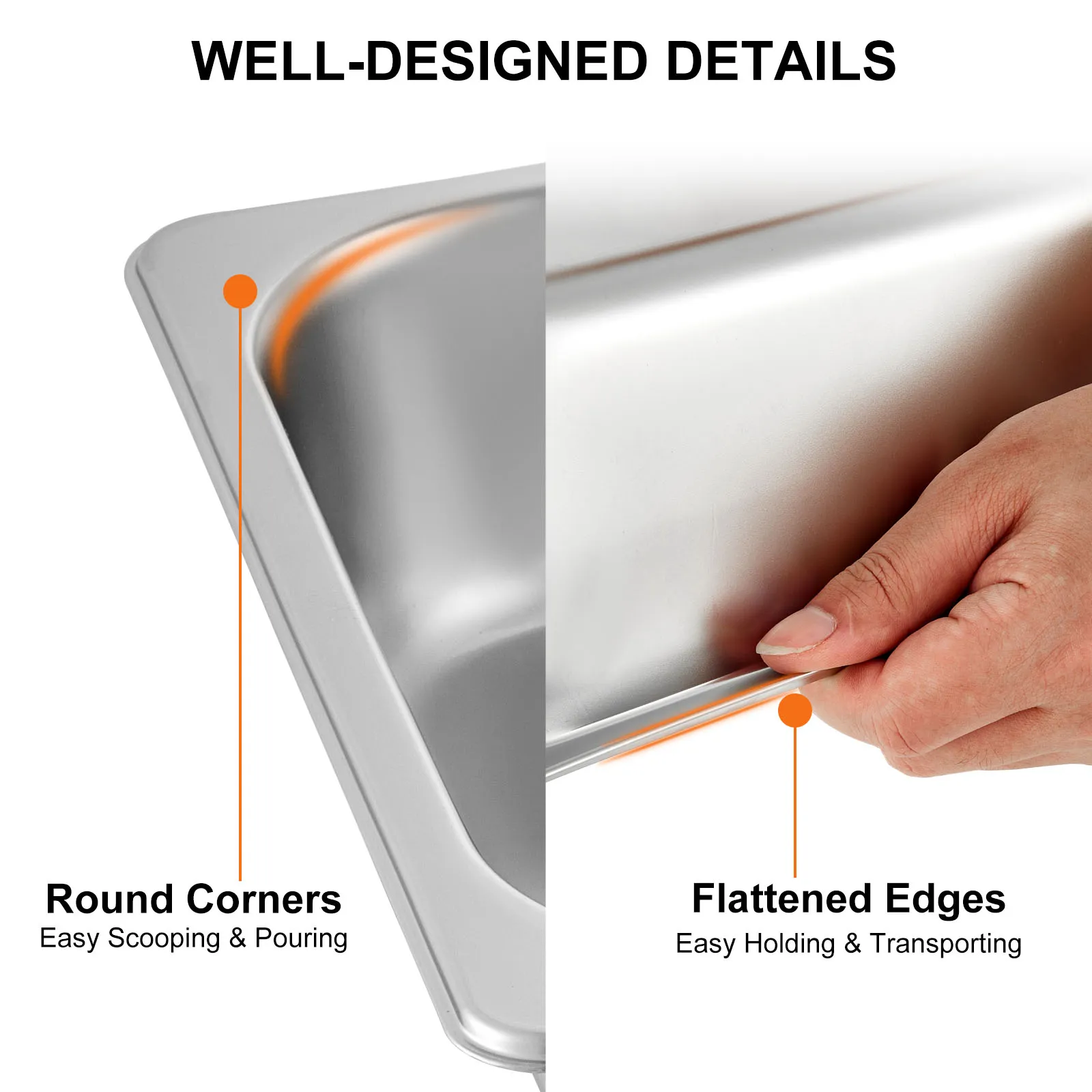 round corners and flattened edges of VEVOR steam table pans for easy use and transport.