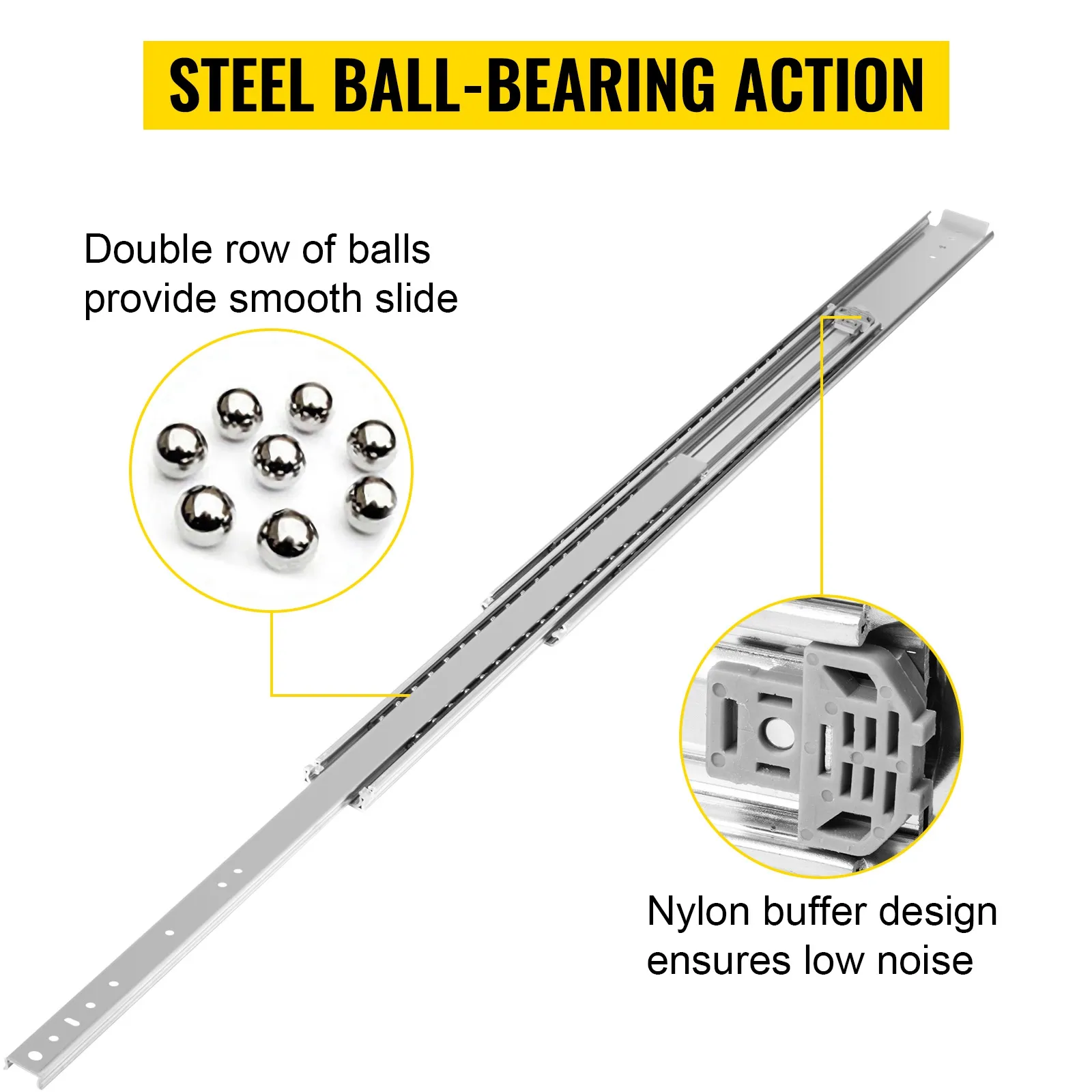 steel ball-bearing action VEVOR drawer slides with smooth slide and low noise nylon buffer.