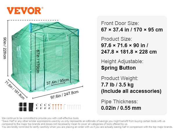 VEVOR pop up greenhouse dimensions: 97.6 x 71.6 x 90 in, front door size: 67 x 37.4 in, weight: 7.7 lb.
