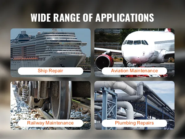 wide range of applications: ship repair, aviation maintenance, railway maintenance, plumbing repairs.