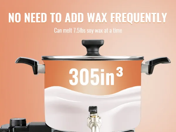 VEVOR wax melter with 305 cubic inches capacity, melts 7.5 lbs soy wax, no need to add wax frequently.