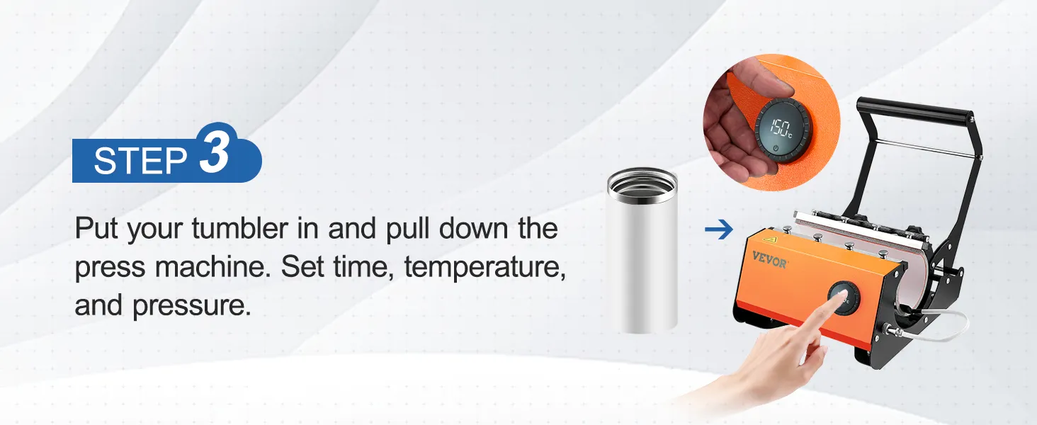 step 3 process with VEVOR tumbler heat press: insert tumbler, set time, temperature, and pressure.