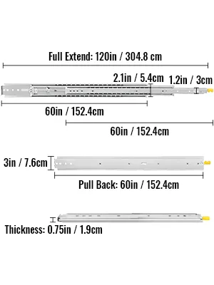 VEVOR drawer slides 60 inch, full extend 120in 304.8cm, pull back 60in 152.4cm.