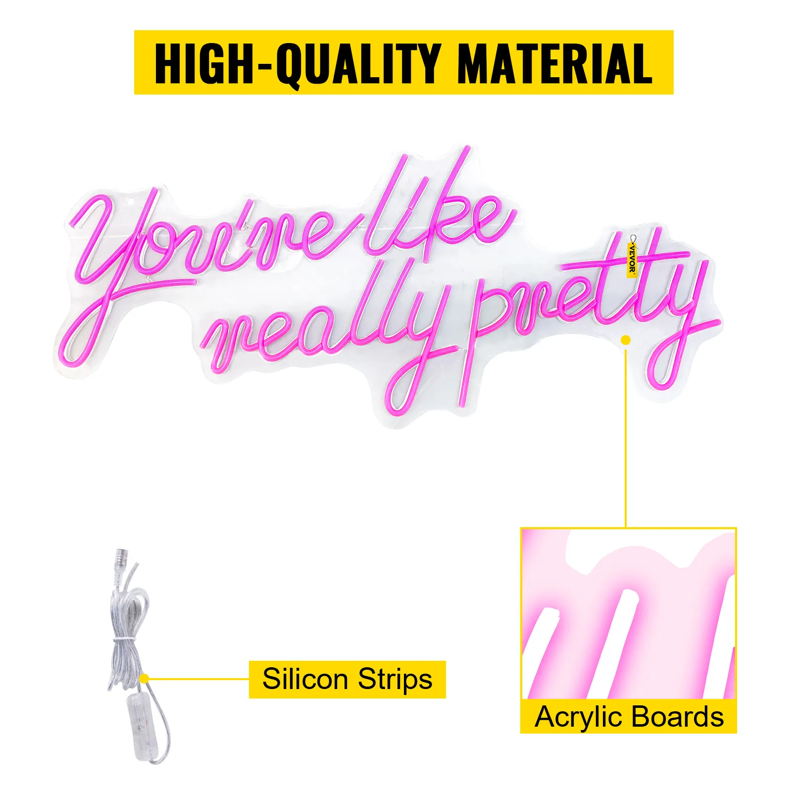 VEVOR neon sign reading "you're like really pretty" in pink on an acrylic board with silicon strips.