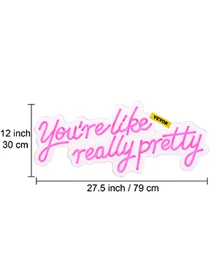 pink "you're like really pretty" VEVOR neon sign with dimensions: 27.5 inch x 12 inch.