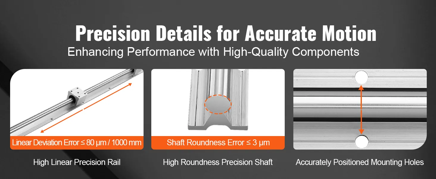 precision of VEVOR linear guide rails with high linear precision rail, roundness precision shaft, and mounting holes.